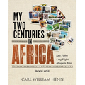 My Two Centuries in Africa (Book One)