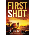 First Shot: An utterly gripping fast-paced action thriller
