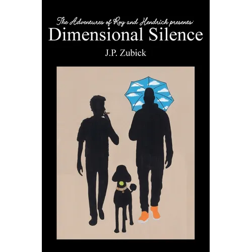 The Adventures of Roy and Hendrick presents: Dimensional Silence - Paperback