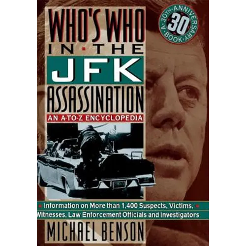 Who's Who In The JFK Assassination: An A to Z Encyclopedia - Paperback