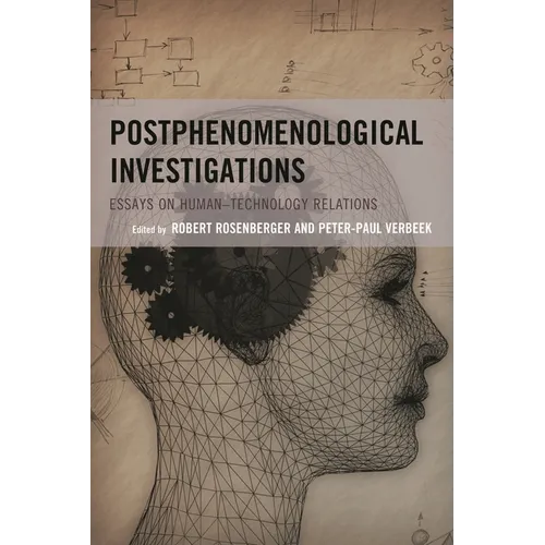 Postphenomenological Investigations: Essays on Human-Technology Relations - Paperback