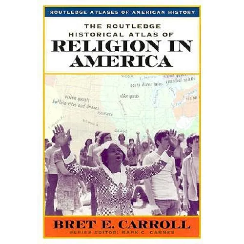 The Routledge Historical Atlas of Religion in America - Paperback