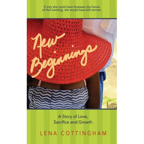 New Beginnings: A Story of Love, Sacrifice and Growth - Paperback