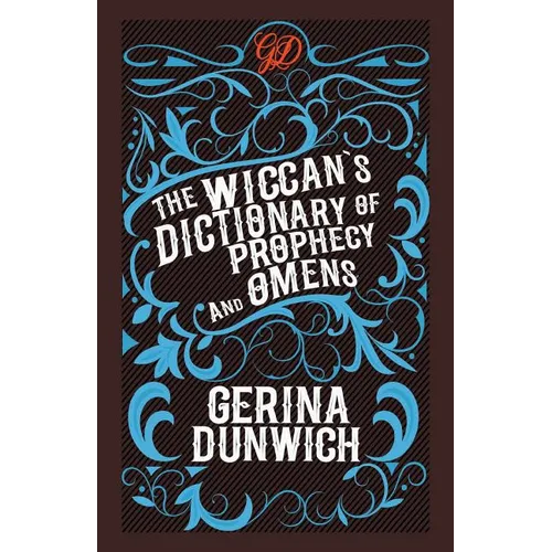The Wiccan's Dictionary of Prophecy and Omens - Paperback
