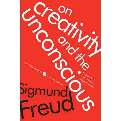 On Creativity and the Unconscious: The Psychology of Art, Literature, Love, and Religion - Paperback