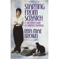 Starting from Scratch: A Different Kind of Writers' Manual