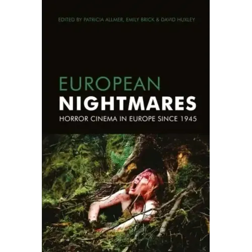 European Nightmares: Horror Cinema in Europe Since 1945 - Paperback