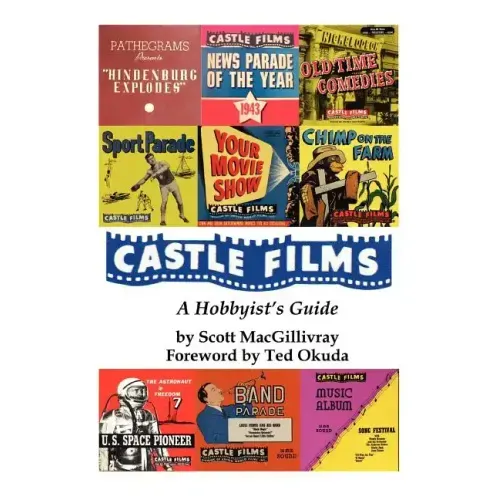 Castle Films: A Hobbyist's Guide - Paperback