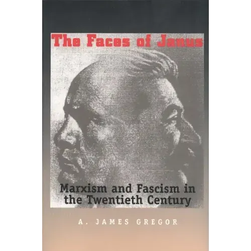 Faces of Janus: Marxism and Fascism in the Twentieth Century - Paperback