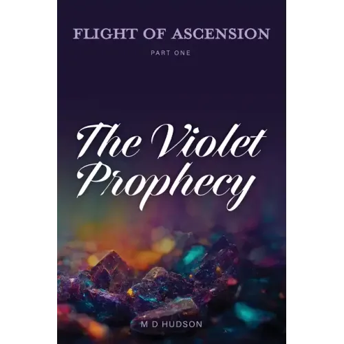 Flight of Ascension, Part One: The Violet Prophecy - Paperback