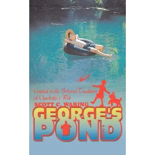 George's Pond: Created in the Beloved Tradition of Charlotte's Web - Paperback