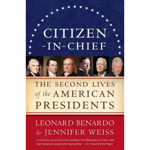 Citizen-In-Chief: The Second Lives of the American Presidents - Paperback