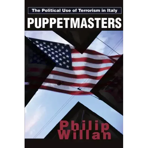Puppetmasters: The Political Use of Terrorism in Italy - Paperback