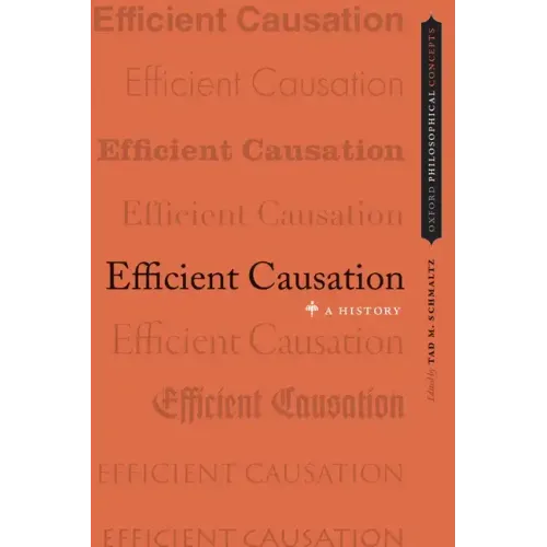 Efficient Causation: A History - Paperback