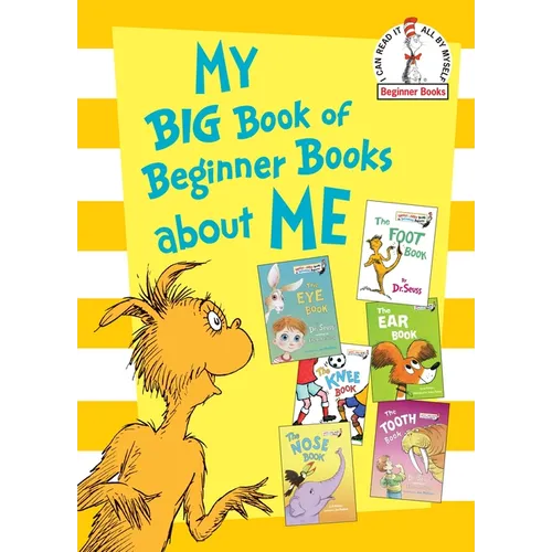 My Big Book of Beginner Books about Me: The Foot Book; The Eye Book; The Nose Book; The Knee Book; The Tooth Book; The Ear Book - Hardcover
