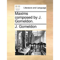 Maxims Composed by J. Gomeldon.