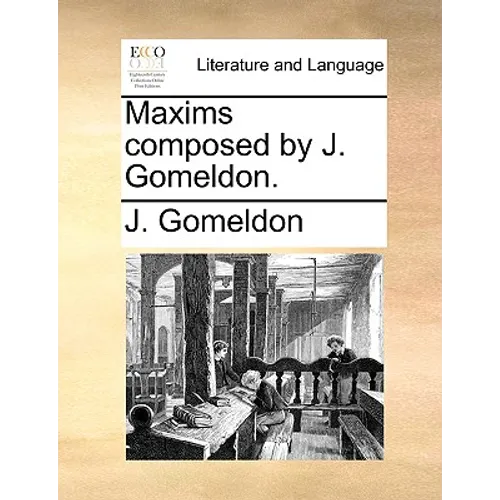 Maxims Composed by J. Gomeldon.