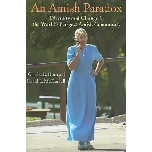 An Amish Paradox: Diversity & Change in the World's Largest Amish Community - Paperback