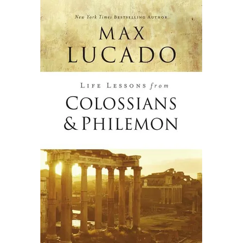 Life Lessons from Colossians and Philemon: The Difference Christ Makes