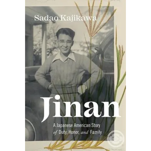 Jinan: A Japanese American Story of Duty, Honor, and Family - Paperback