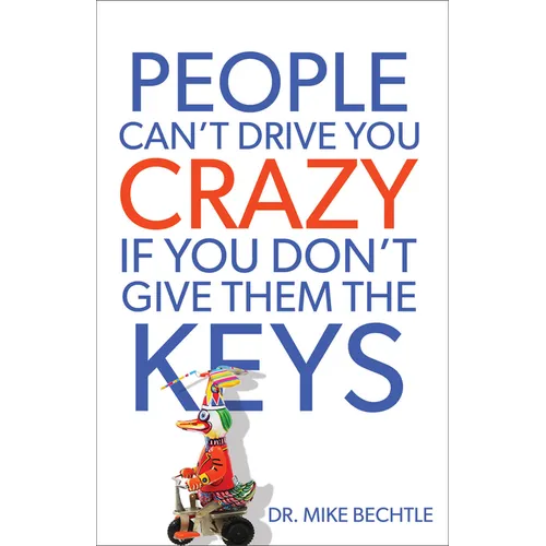 People Can't Drive You Crazy If You Don't Give Them the Keys - Paperback
