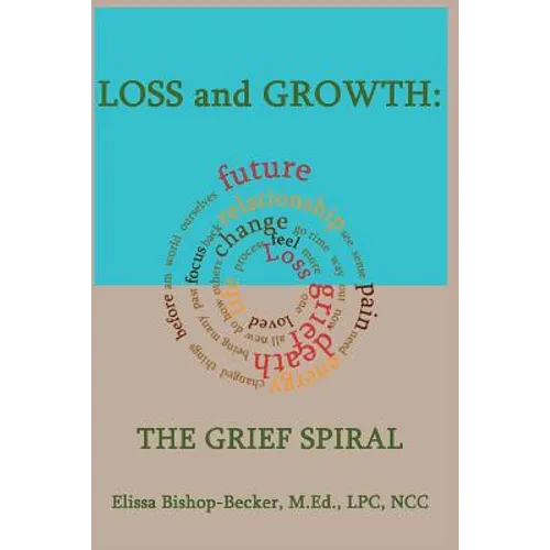 Loss and Growth: The Grief Spiral - Paperback