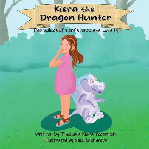 Kiera the Dragon Hunter: The Values of Persistence and Loyalty - Paperback