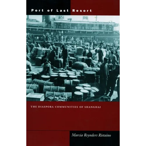 Port of Last Resort: The Diaspora Communities of Shanghai - Paperback