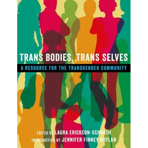 Trans Bodies, Trans Selves: A Resource for the Transgender Community - Paperback