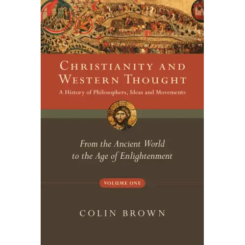 Christianity and Western Thought: From the Ancient World to the Age of Enlightenment - Paperback