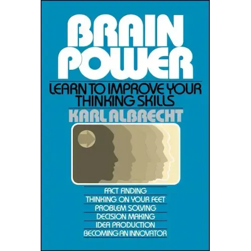 Brain Power: Learn to Improve Your Thinking Skills - Paperback