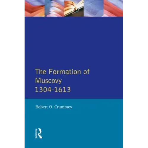 The Formation of Muscovy 1300 - 1613 - Paperback