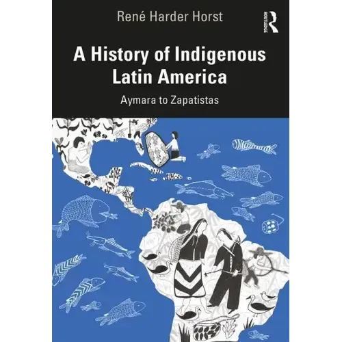 A History of Indigenous Latin America: Aymara to Zapatistas - Paperback