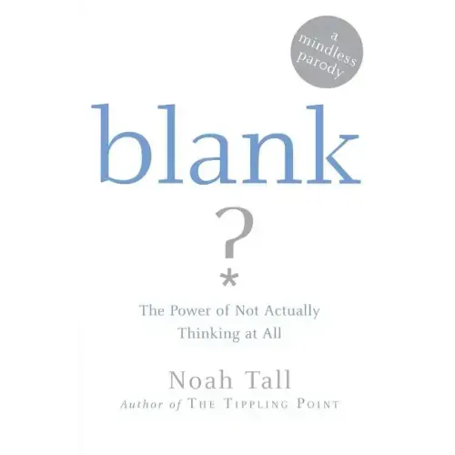 Blank: The Power of Not Actually Thinking at All (a Mindless Parody) - Paperback