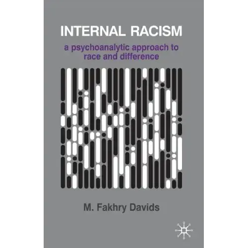 Internal Racism: A Psychoanalytic Approach to Race and Difference - Paperback