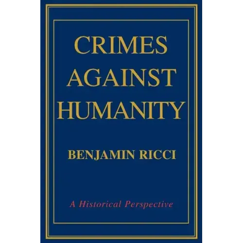 Crimes Against Humanity: A Historical Perspective - Paperback