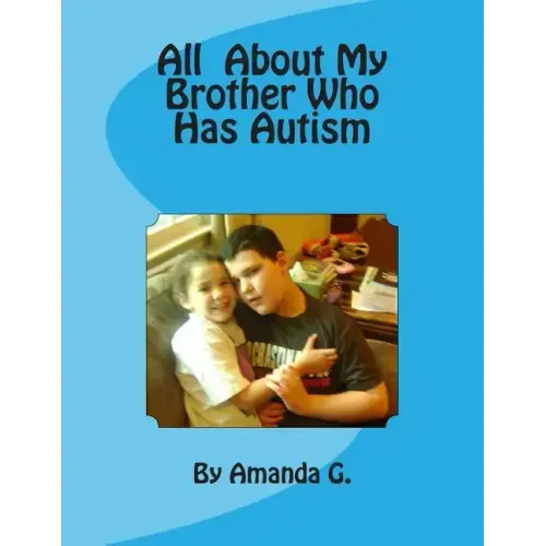 All About My Brother Who Has Autism - Paperback