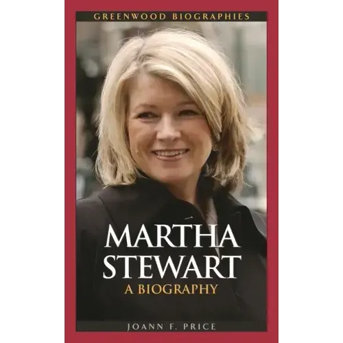 Martha Stewart: A Biography - Hardcover