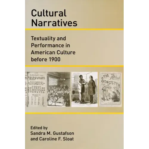 Cultural Narratives: Textuality and Performance in American Culture Before 1900 - Paperback