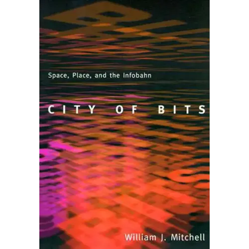 City of Bits: Space, Place, and the Infobahn - Paperback