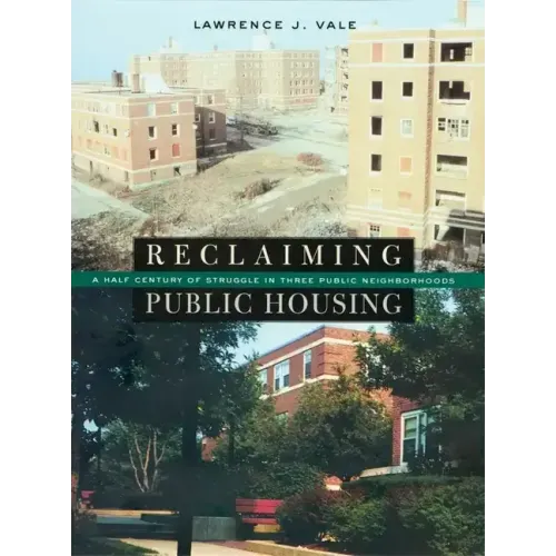 Reclaiming Public Housing: A Half Century of Struggle in Three Public Neighborhoods - Hardcover