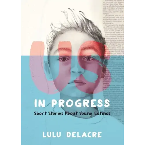 Us, in Progress: Short Stories about Young Latinos - Paperback