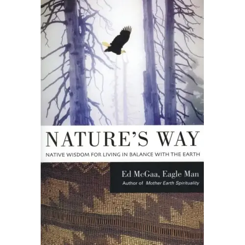 Nature's Way: Native Wisdom for Living in Balance with the Earth - Paperback