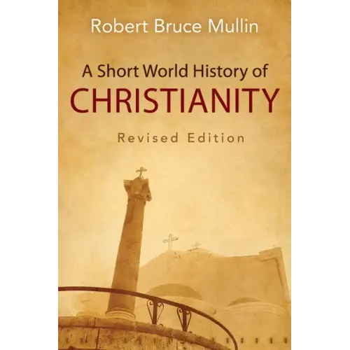 A Short World History of Christianity, Revised Edition - Paperback