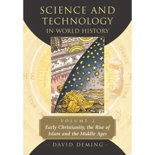 Science and Technology in World History, Volume 2: Early Christianity, the Rise of Islam and the Middle Ages - Paperback
