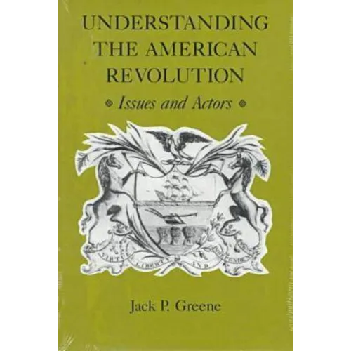 Understanding the American Revolution: Issues and Actors - Paperback