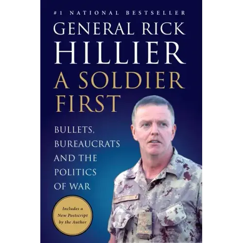 A Soldier First: Bullets, Bureaucrats and the Politics of War - Paperback