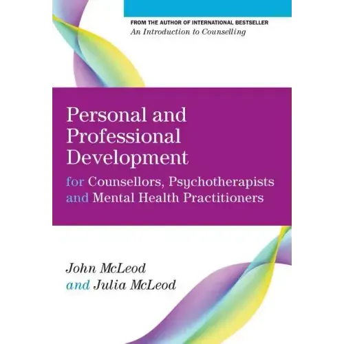 Personal and Professional Development for Counsellors, Psychotherapists and Mental Health Practitioners - Paperback