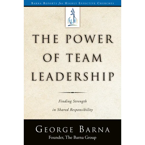 The Power of Team Leadership: Achieving Success Through Shared Responsibility - Paperback