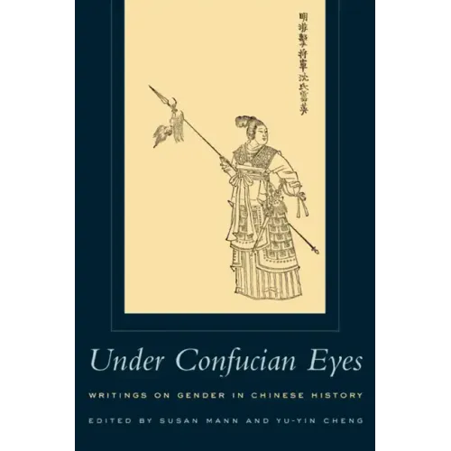 Under Confucian Eyes: Writings on Gender in Chinese History - Paperback